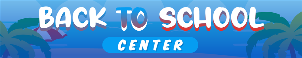 Back to School Center Back to School Center