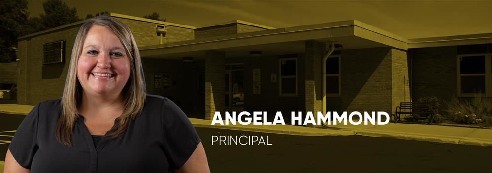 Principal Angela Hammond Principal Angela Hammond